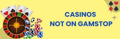 Exploring Casinos Not Registered on Gamstop -1844689951