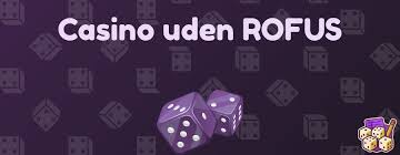 De Bedste Casinoer Uden Om Rofus Din Ultimative Guide